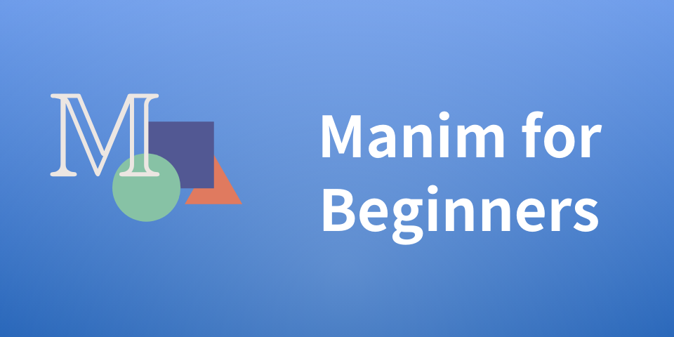 Manim for the beginners - A complete guide to mainm a python library to ...